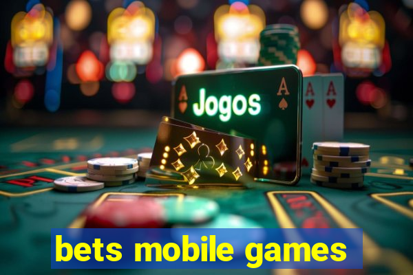 bets mobile games